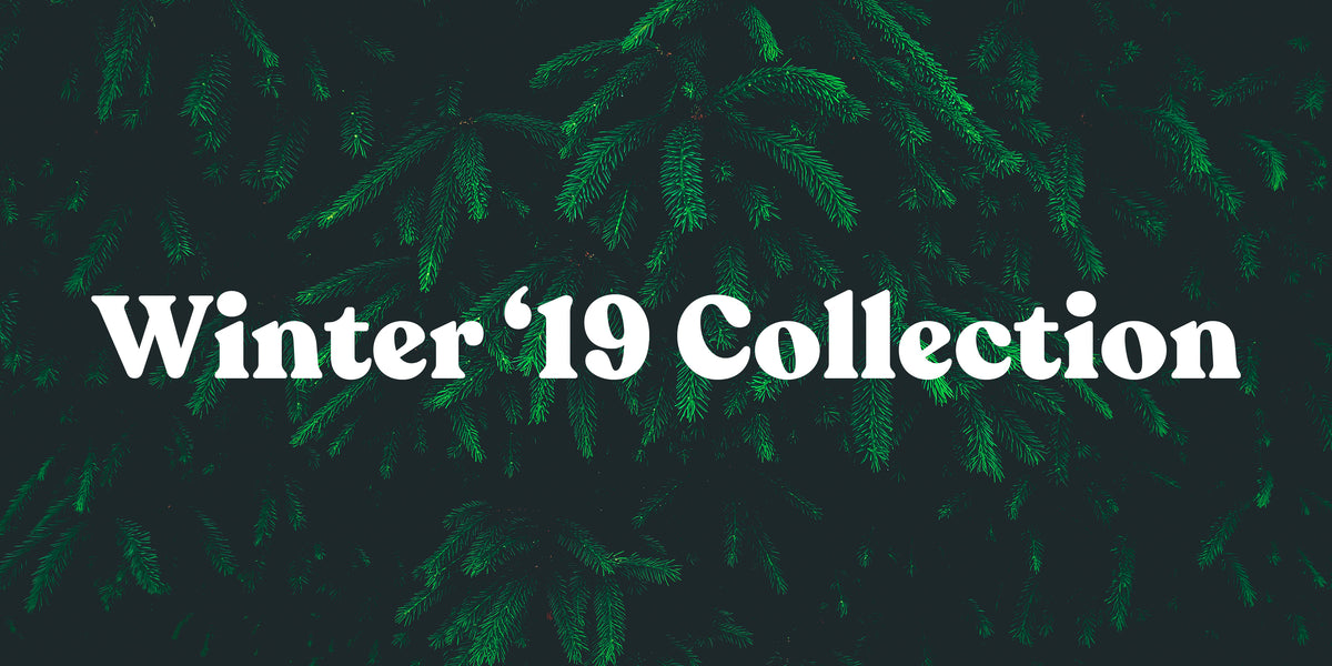 Winter '19 Collection