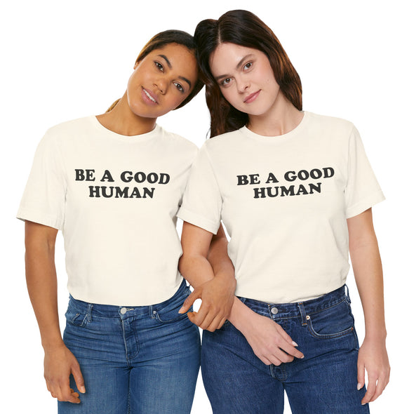 Be a Good Human - Adult