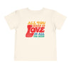 Love Is All You Need - Toddler