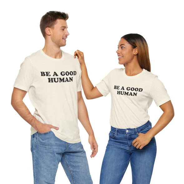 Be a Good Human - Adult