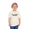 Be a Good Human - Toddler
