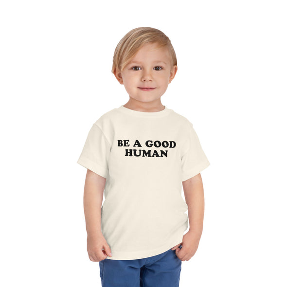 Be a Good Human - Toddler