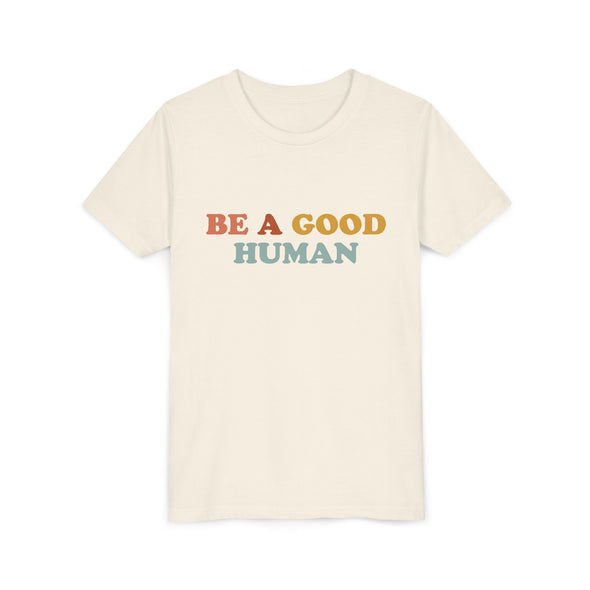Colorful Be A Good Human - Youth