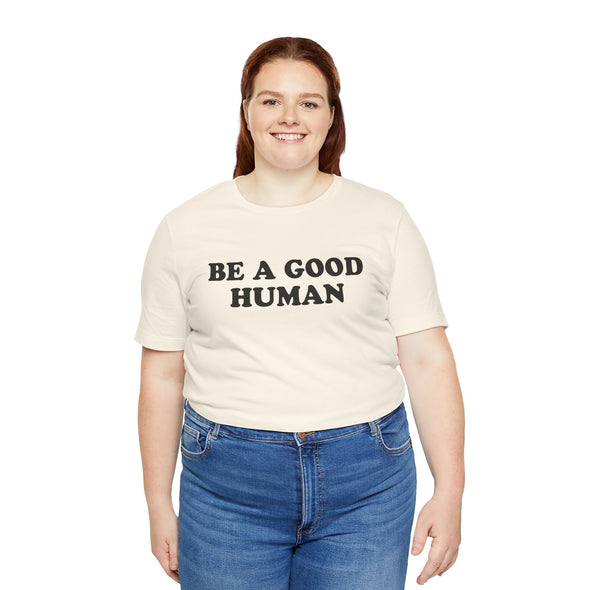 Be a Good Human - Adult