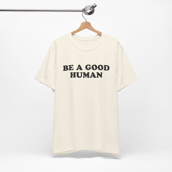 Be a Good Human - Adult