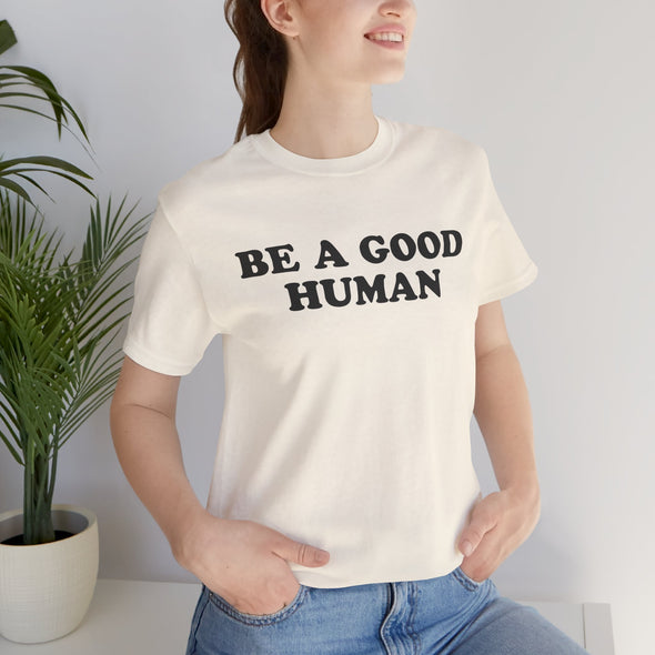 Be a Good Human - Adult