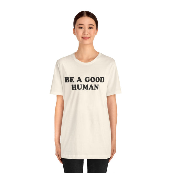 Be a Good Human - Adult