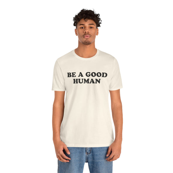 Be a Good Human - Adult