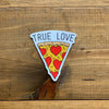 True Love Pizza Sticker