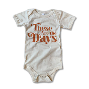 These Are the Days Onesie