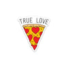 True Love Pizza Sticker