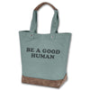 Be A Good Human Canvas Tote
