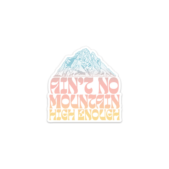 Ain't No Mountain Sticker